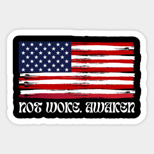 Not Woke. Awaken Sticker